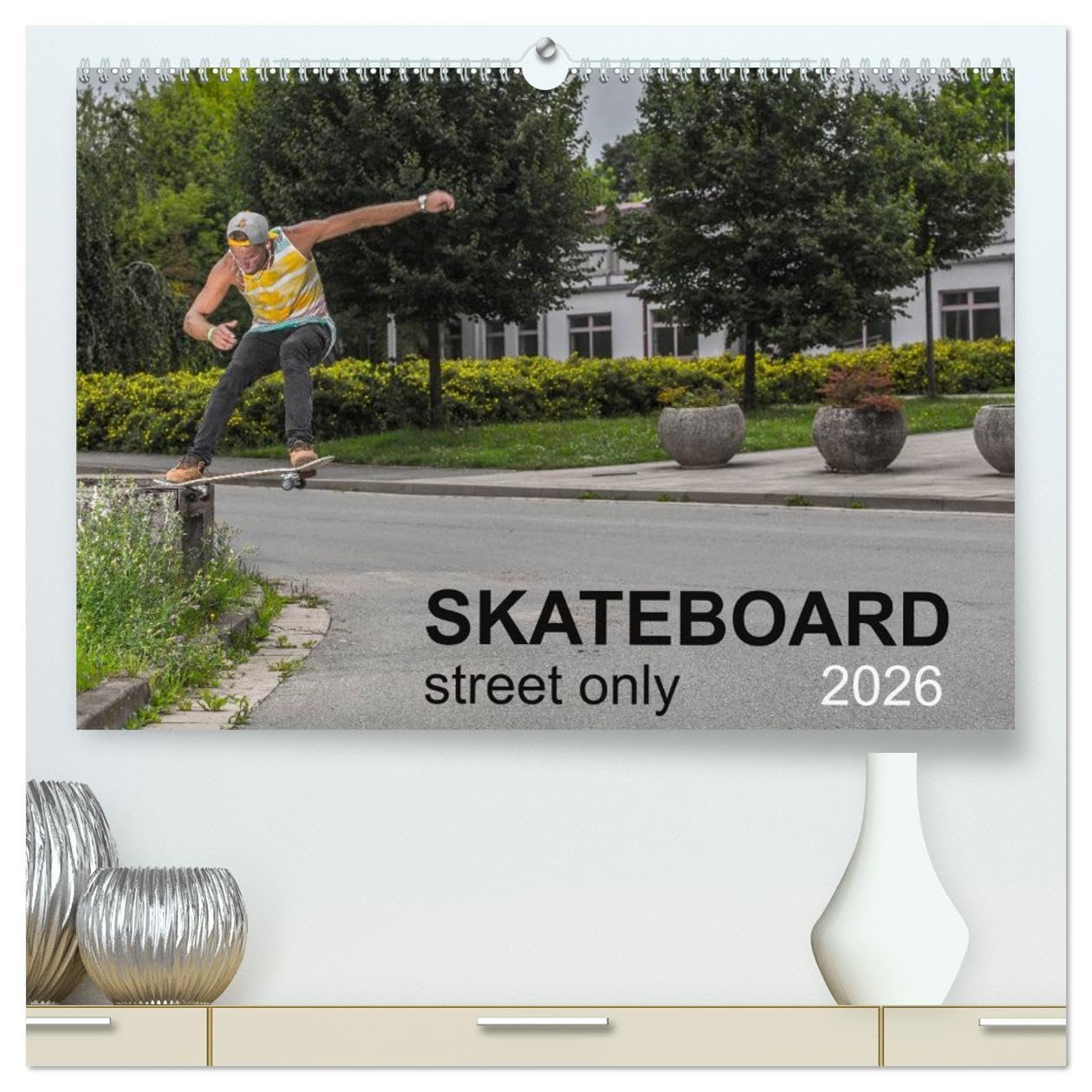 Skateboard - Street only (High Quality Premium Wall Calendar 2026 DIN A2 landscape),CALVENDO 12 Month Wall Calendar: Street - skateboarding is magic Leisure & Fun