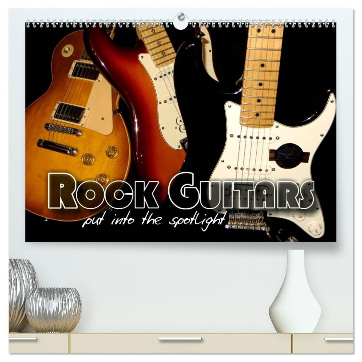 ROCK GUITARS put into the spotlight (High Quality Premium Wall Calendar 2026 DIN A2 landscape),CALVENDO 12 Month Wall Calendar: The beauty of guitars Film, Art & Culture