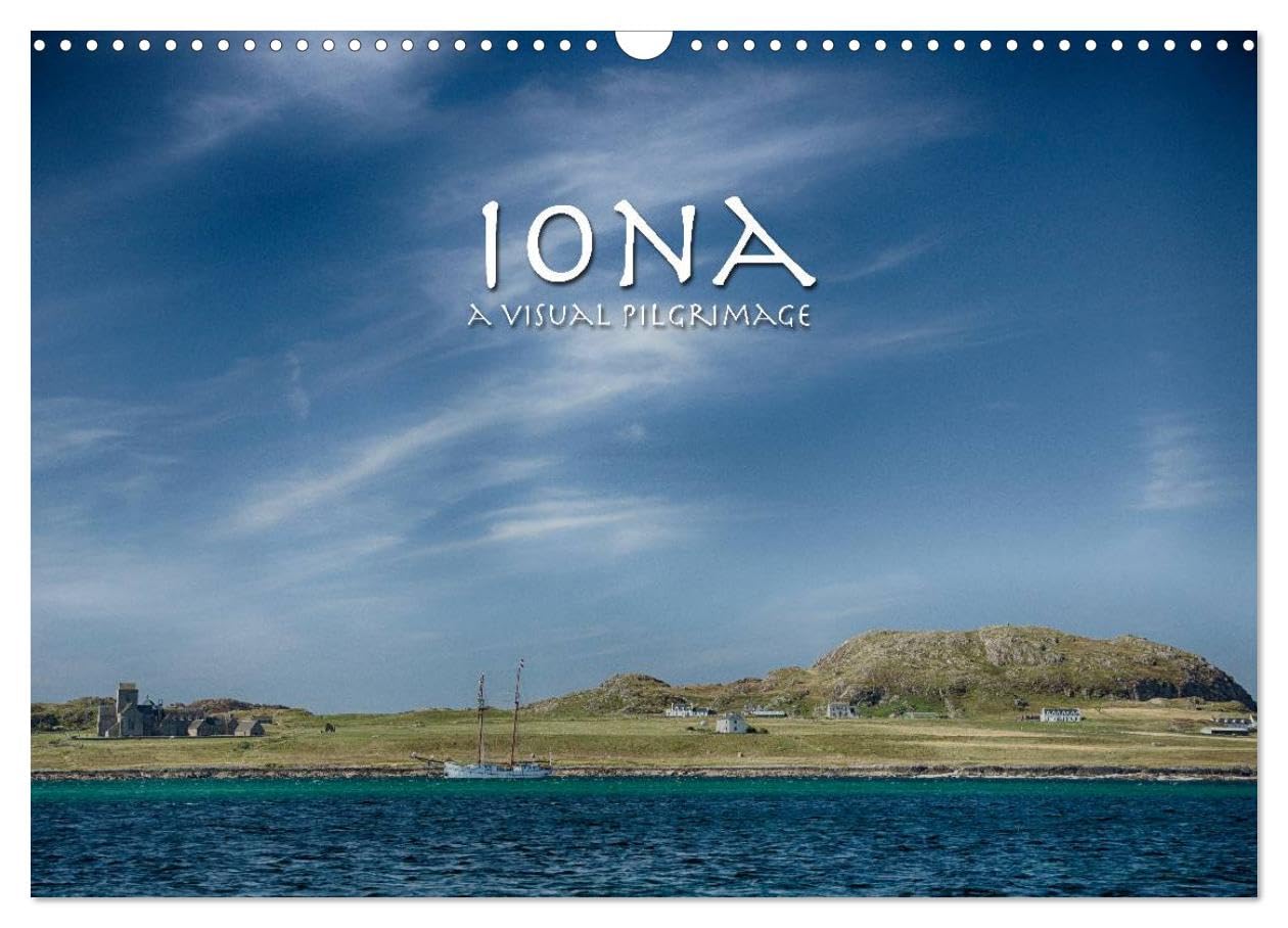 Iona - A Visual Pilgrimage (Wall Calendar 2026 DIN A3 landscape), CALVENDO 12 Month Wall Calendar: Monthly Calendar Leisure, Home & Garden