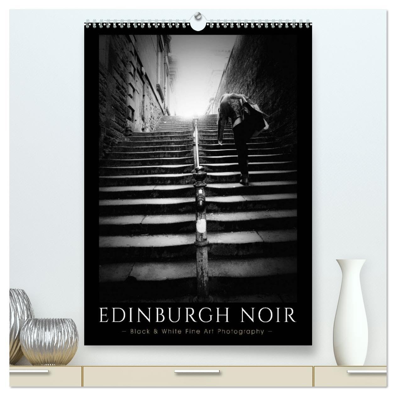EDINBURGH NOIR (High Quality Premium Wall Calendar 2026 DIN A2 portrait),CALVENDO 12 Month Wall Calendar: Black and White Fine Art Photography Leisure, Home & Garden