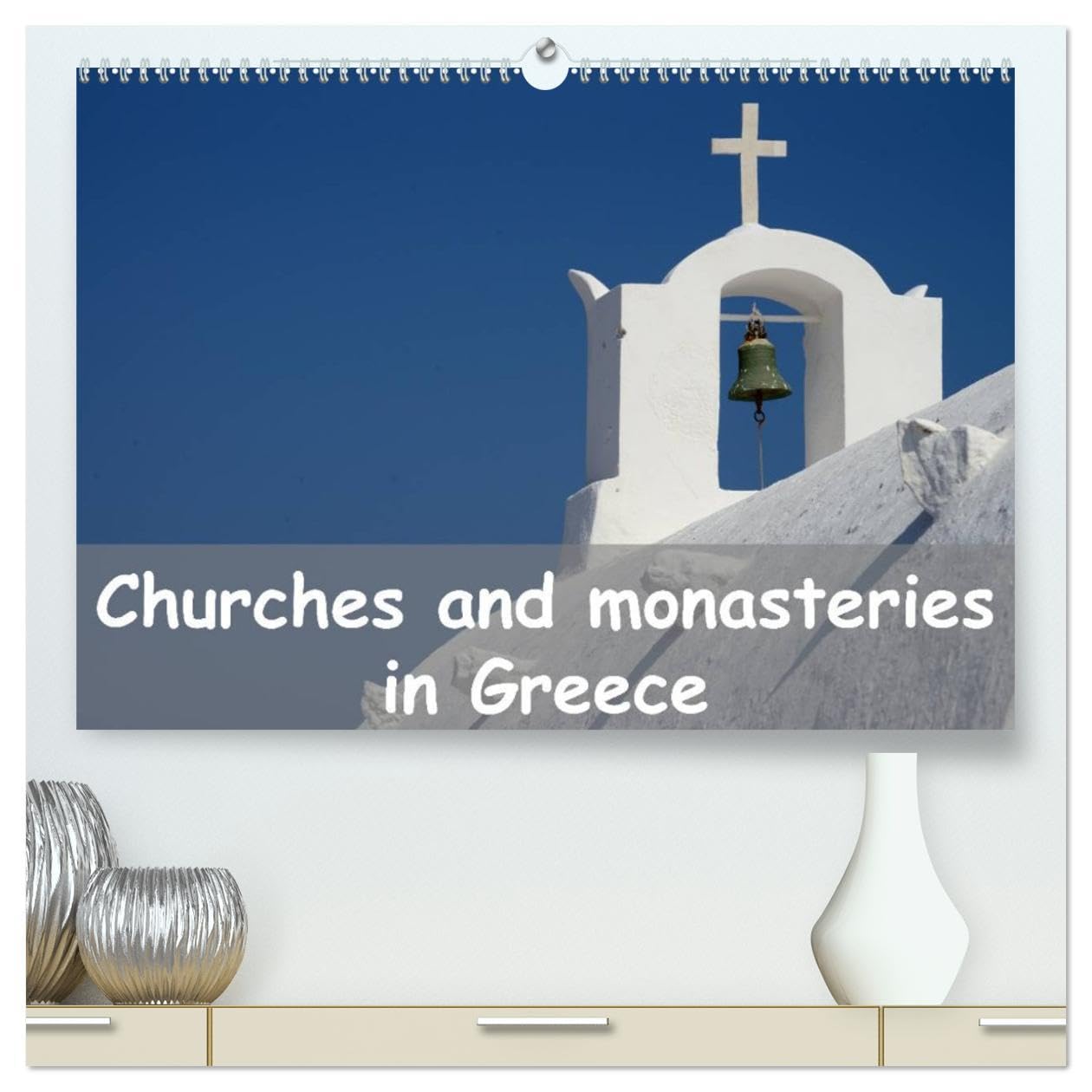 Churches and monasteries in Greece (High Quality Premium Wall Calendar 2026 DIN A2 landscape),CALVENDO 12 Month Wall Calendar: Thirteen photos of Greek churches, chapels and monastaries Leisure, Home & Garden