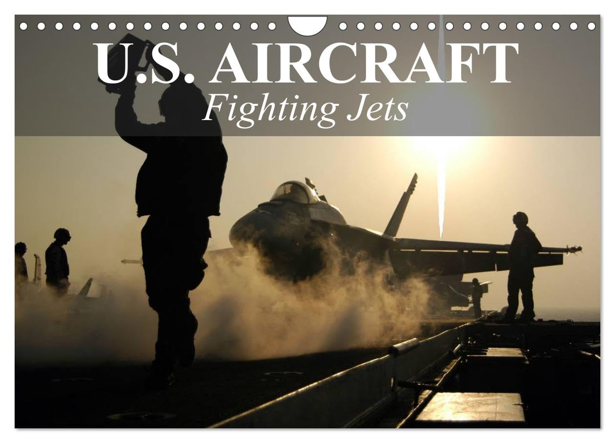 U.S. Aircraft - Fighting Jets (Wall Calendar 2026 DIN A4 landscape), CALVENDO 12 Month Wall Calendar: U.S. Military Aviation Calendars