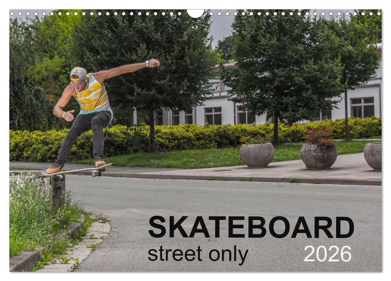 Skateboard - Street only (Wall Calendar 2026 DIN A3 landscape), CALVENDO 12 Month Wall Calendar: Street - skateboarding is magic Leisure & Fun