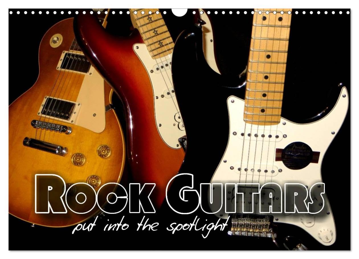 ROCK GUITARS put into the spotlight (Wall Calendar 2026 DIN A3 landscape), CALVENDO 12 Month Wall Calendar: The beauty of guitars Film, Art & Culture
