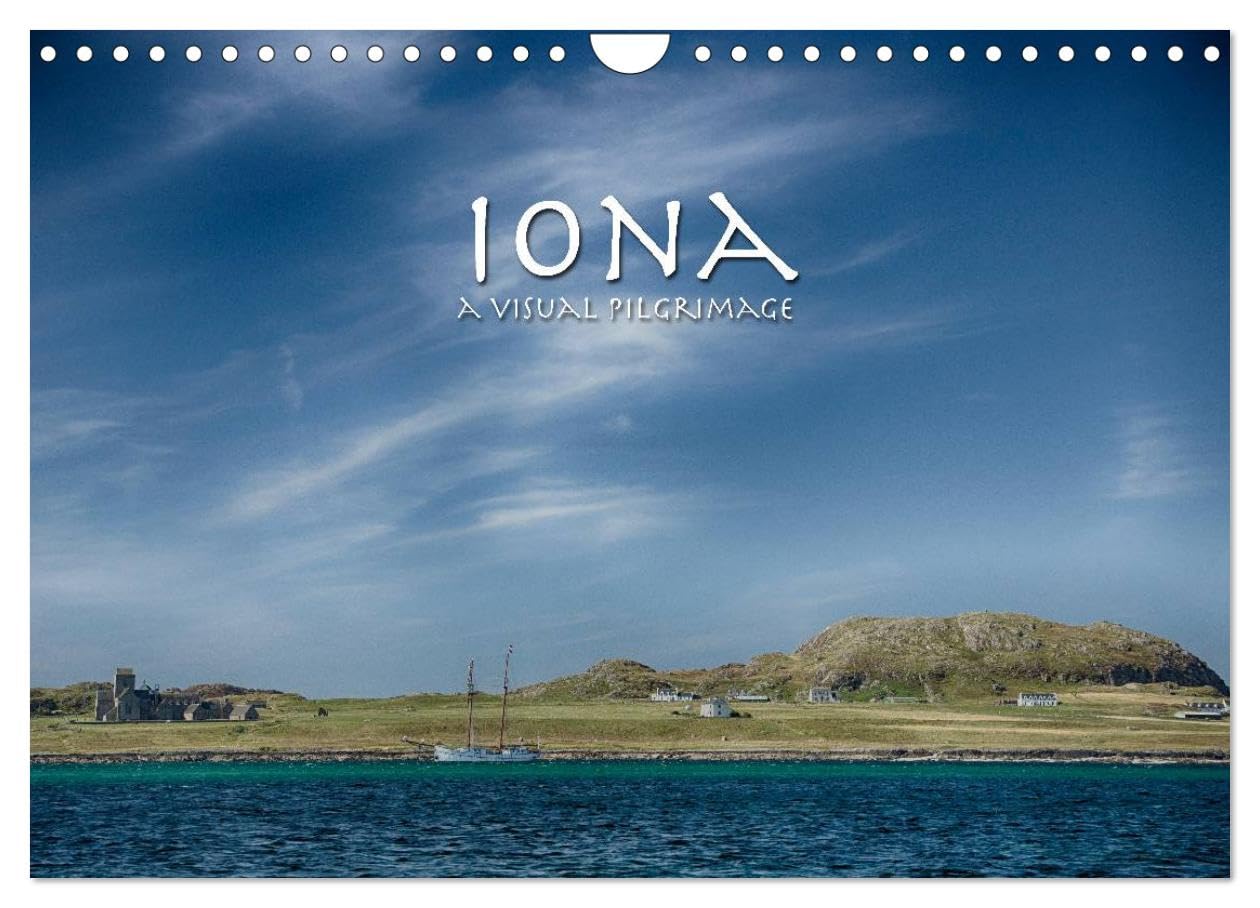 Iona - A Visual Pilgrimage (Wall Calendar 2026 DIN A4 landscape), CALVENDO 12 Month Wall Calendar: Monthly Calendar Leisure, Home & Garden