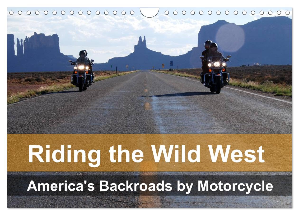 Riding the Wild West - America's Backroads by Motorcycle (Wall Calendar 2026 DIN A4 landscape), CALVENDO 12 Month Wall Calendar: The beautiful nature ... Wild West seen from the saddle of a motorbike Leisure, Home & Garden