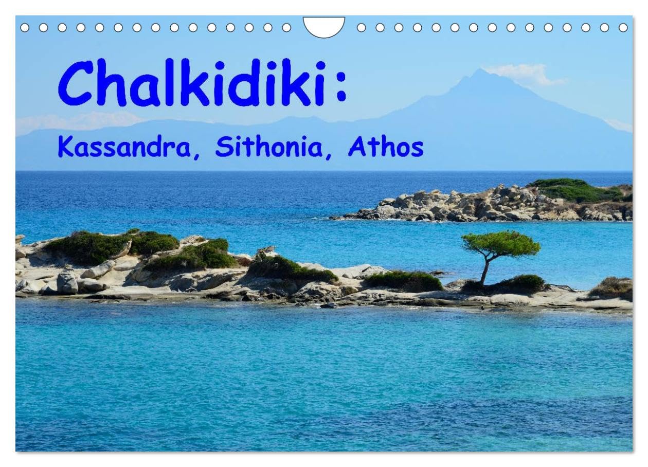 Chalkidiki: Kassandra, Sithonia, Athos (Wall Calendar 2026 DIN A4 landscape), CALVENDO 12 Month Wall Calendar: Countrysides, beaches and monasteries on Chalkidiki Photography