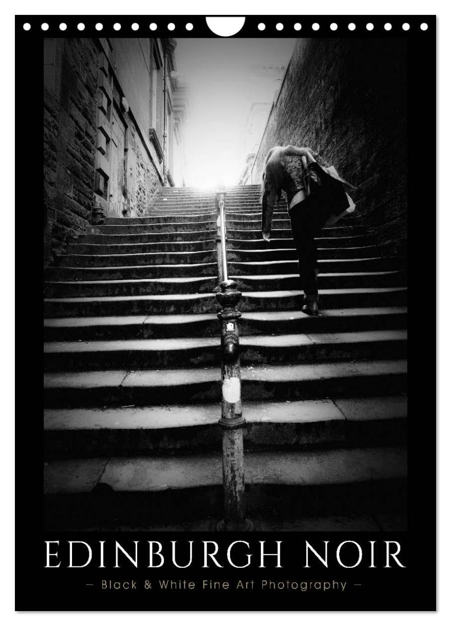 EDINBURGH NOIR (Wall Calendar 2026 DIN A4 portrait), CALVENDO 12 Month Wall Calendar: Black and White Fine Art Photography Leisure, Home & Garden