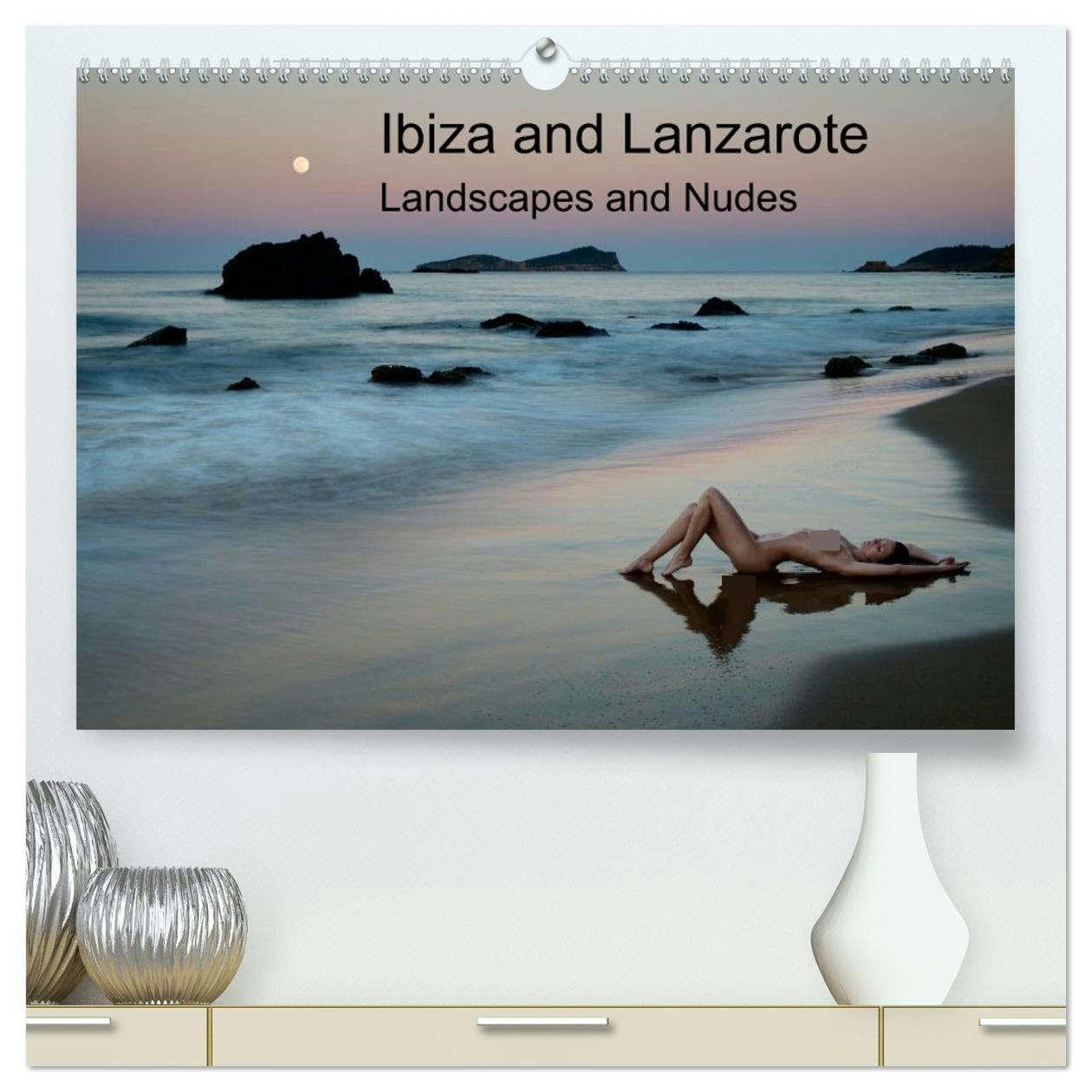 Ibiza and Lanzarote (High Quality Premium Wall Calendar 2026 DIN A2 landscape),CALVENDO 12 Month Wall Calendar: Landscapes and Nudes Photography