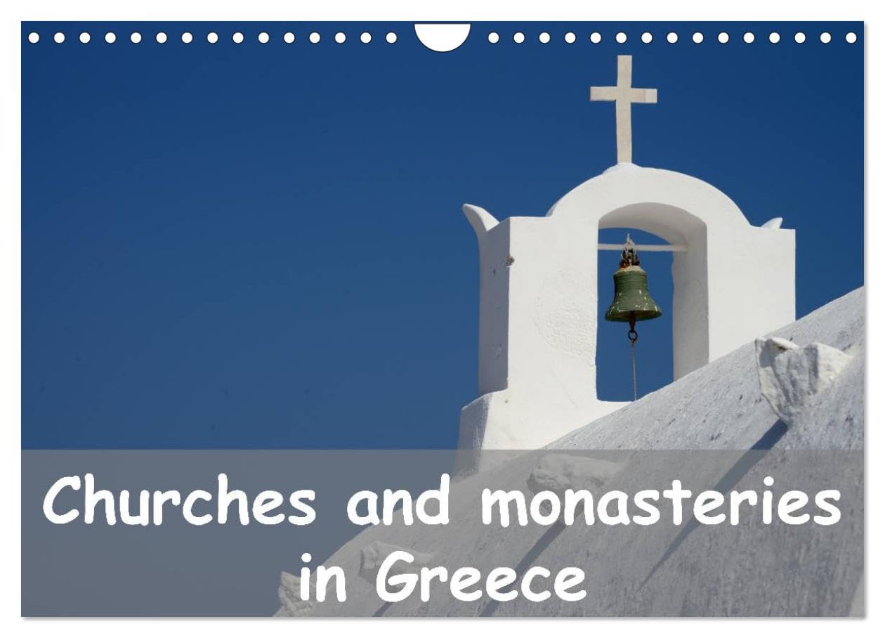 Churches and monasteries in Greece (Wall Calendar 2026 DIN A4 landscape), CALVENDO 12 Month Wall Calendar: Thirteen photos of Greek churches, chapels and monastaries Leisure, Home & Garden