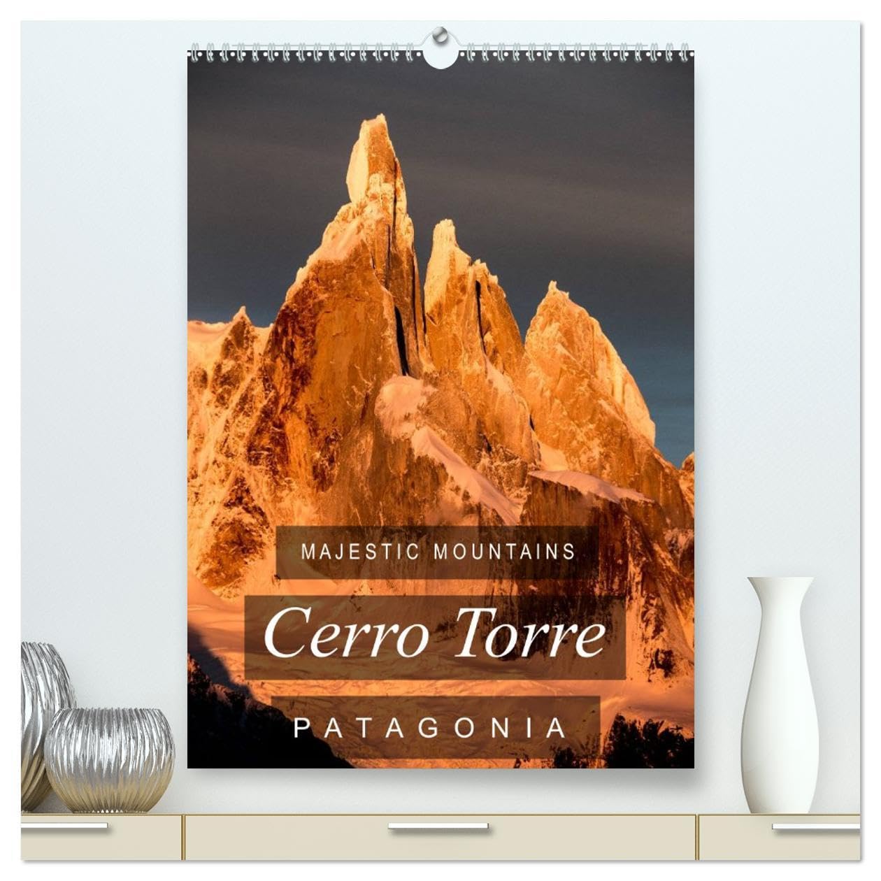 Majestic Mountains of Patagonia: Cerro Torre / UK-Version (High Quality Premium Wall Calendar 2026 DIN A2 portrait),CALVENDO 12 Month Wall Calendar: A ... the "impossible" mountain of Patagonia. Leisure, Home & Garden