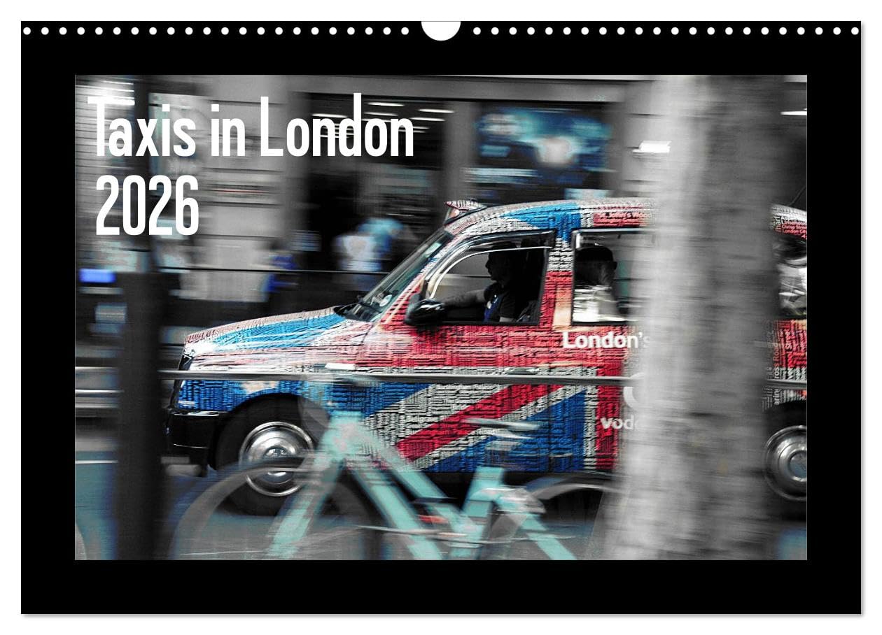 Taxis in London / UK-Version (Wall Calendar 2026 DIN A3 landscape), CALVENDO 12 Month Wall Calendar: The cult cars of the British metropolis Leisure, Home & Garden