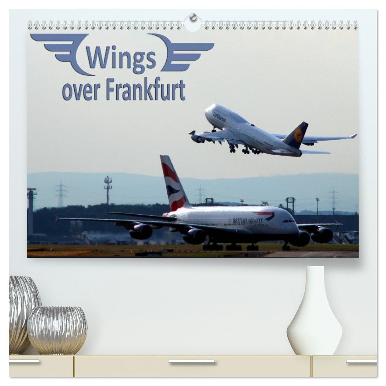 Wings over Frankfurt (UK Edition) (High Quality Premium Wall Calendar 2026 DIN A2 landscape),CALVENDO 12 Month Wall Calendar: A calendar for aviation ... month displays a different airline/aircraft Leisure, Home & Garden