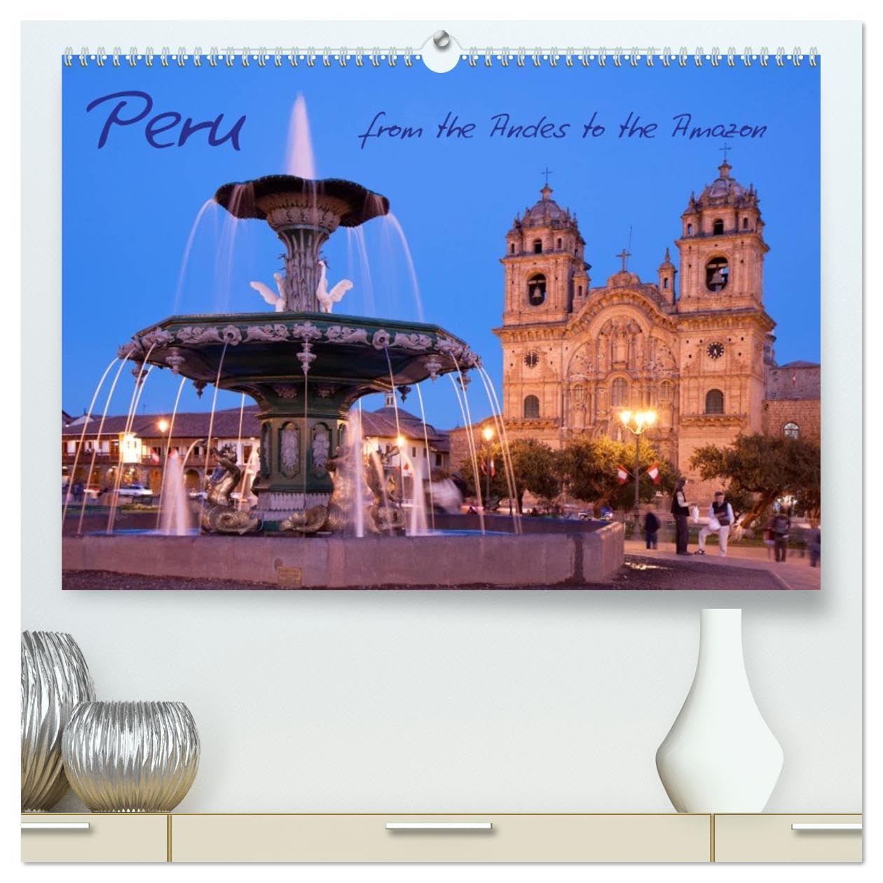 Peru - from the Andes to the Amazon / UK-Version (High Quality Premium Wall Calendar 2026 DIN A2 landscape),CALVENDO 12 Month Wall Calendar: From Lima ... Cuzco and Lake Titicaca to the Amazon. Leisure, Home & Garden