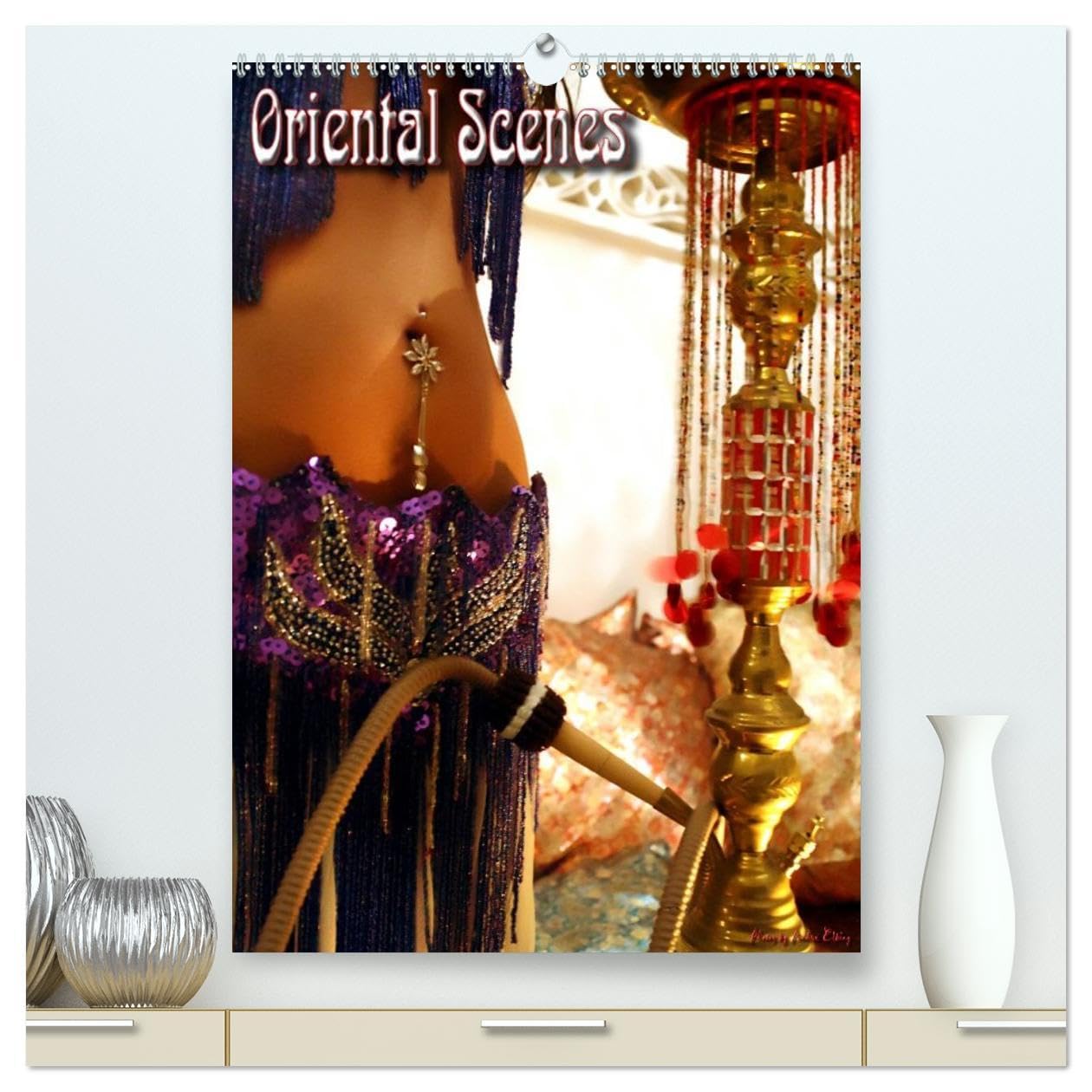 Oriental Scenes / UK-Version (High Quality Premium Wall Calendar 2026 DIN A2 portrait),CALVENDO 12 Month Wall Calendar: Oriental Dancers in great Scenes Film, Art & Culture