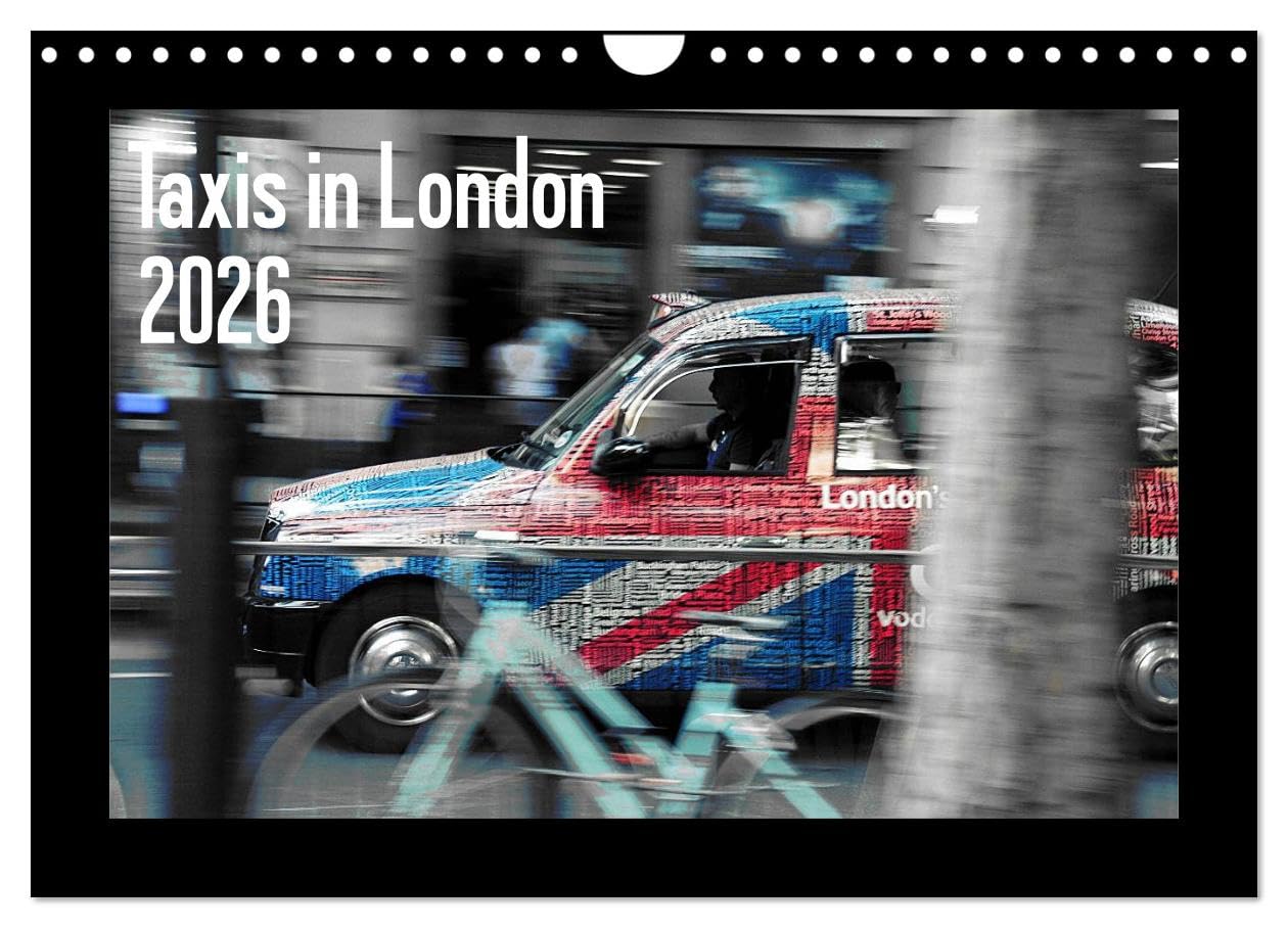 Taxis in London / UK-Version (Wall Calendar 2026 DIN A4 landscape), CALVENDO 12 Month Wall Calendar: The cult cars of the British metropolis Leisure, Home & Garden