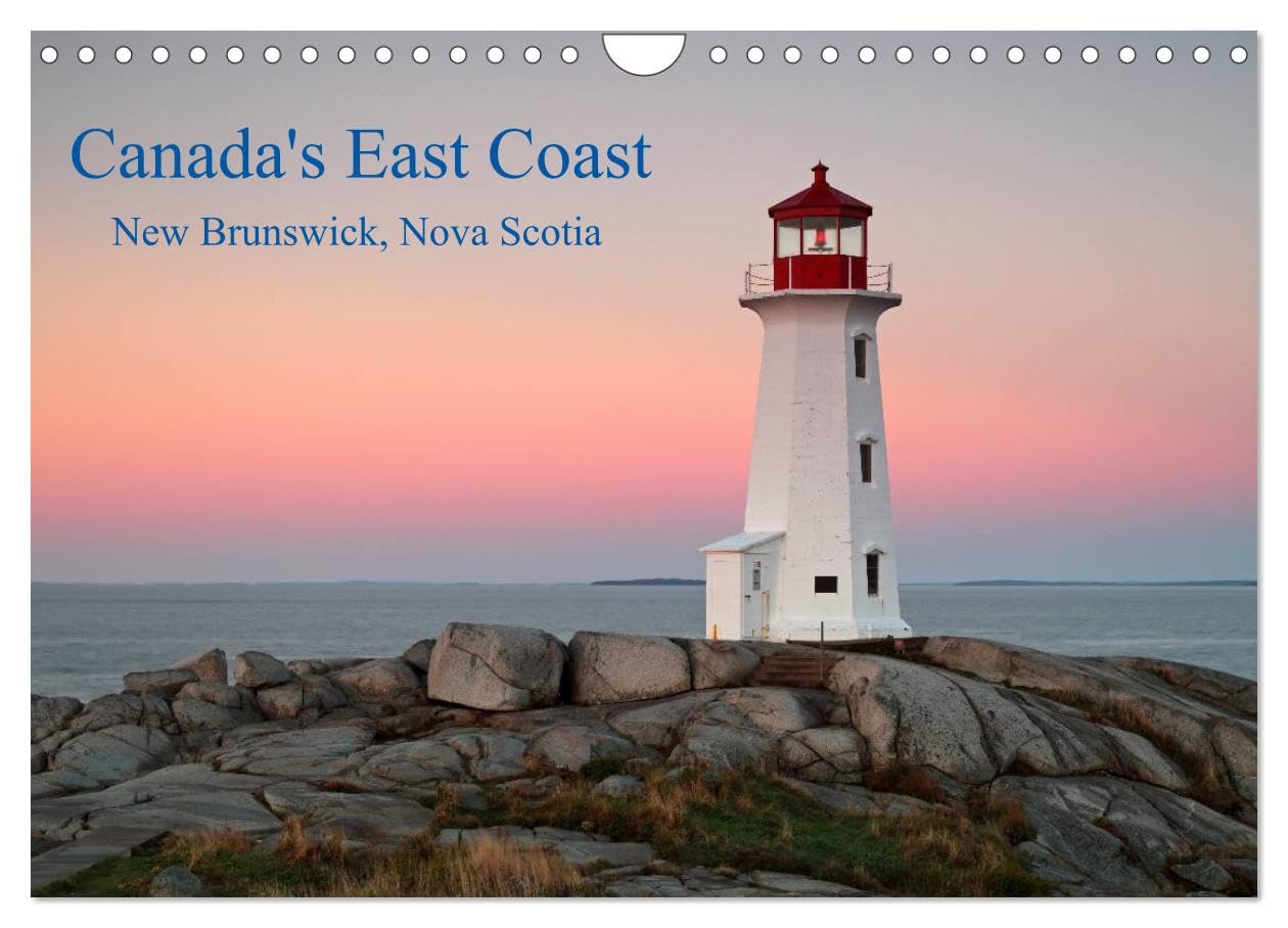 Canada's East Coast / UK-Version (Wall Calendar 2026 DIN A4 landscape), CALVENDO 12 Month Wall Calendar: Pictures from Canada's East Coast and ... Provinces Nova Scotia and New Brunswick Leisure, Home & Garden