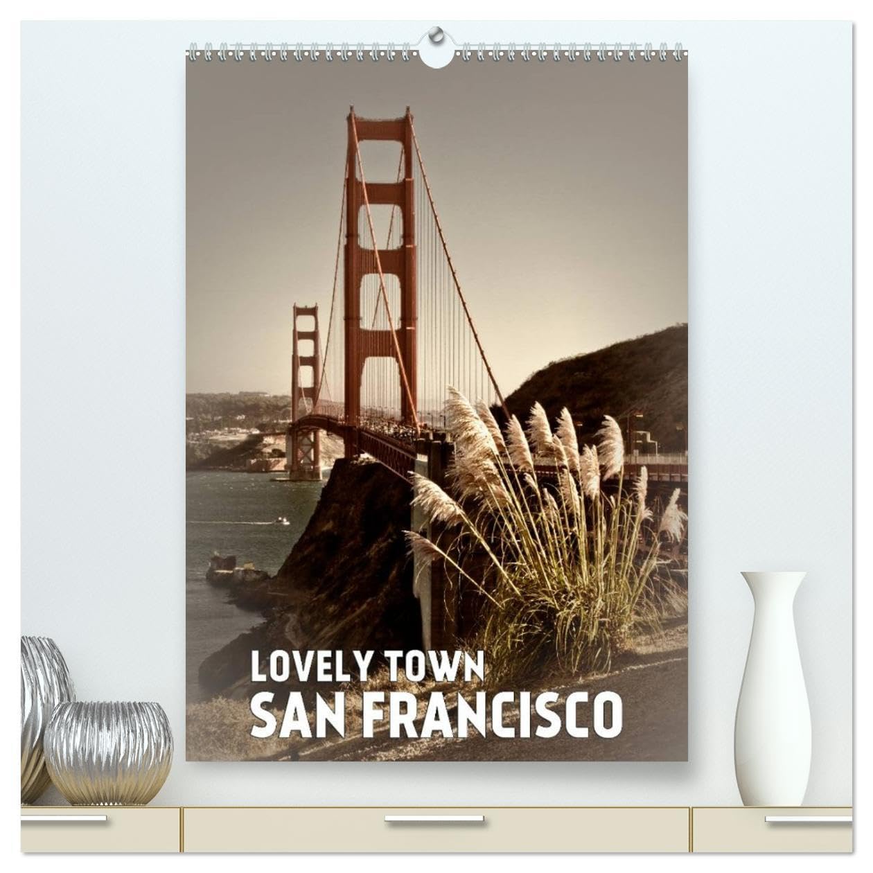 Lovely Town SAN FRANCISCO (High Quality Premium Wall Calendar 2026 DIN A2 portrait),CALVENDO 12 Month Wall Calendar: Famous views in an atmospheric setting Leisure, Home & Garden