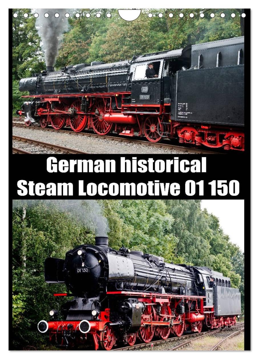 Steam Locomotive 01 150 / UK-Version (Wall Calendar 2026 DIN A4 portrait), CALVENDO 12 Month Wall Calendar: German historical Steam Locomotive 01 150 Leisure, Home & Garden