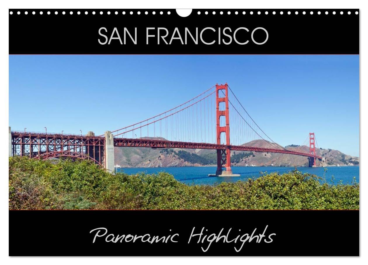SAN FRANCISCO Panoramic Highlights (Wall Calendar 2026 DIN A3 landscape), CALVENDO 12 Month Wall Calendar: Famous Views Leisure, Home & Garden