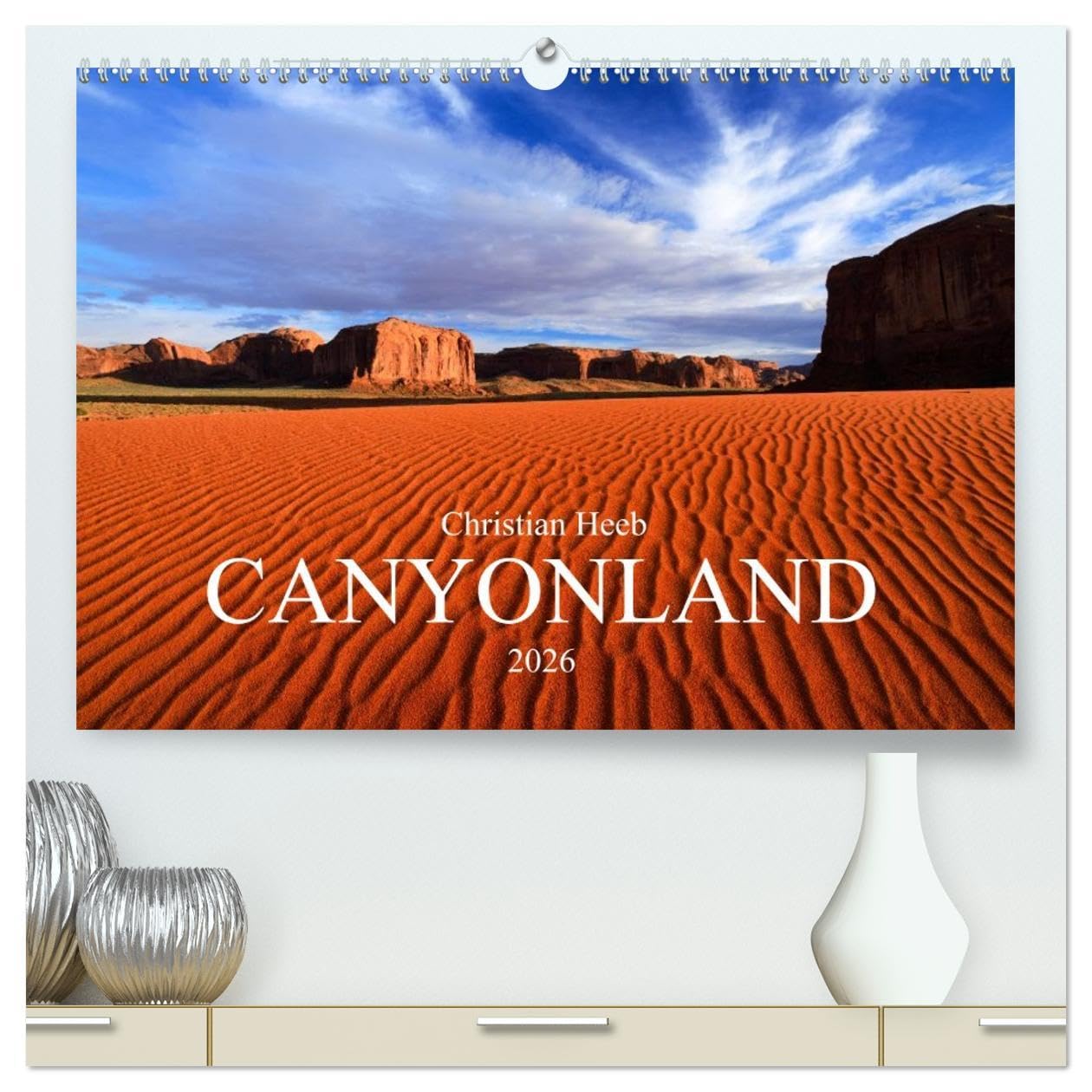 CANYONLAND USA Christian Heeb / UK Version (High Quality Premium Wall Calendar 2026 DIN A2 landscape),CALVENDO 12 Month Wall Calendar: Four Corners Area Film, Art & Culture