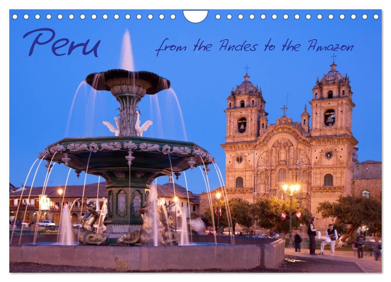 Peru - from the Andes to the Amazon / UK-Version (Wall Calendar 2026 DIN A4 landscape), CALVENDO 12 Month Wall Calendar: From Lima via Machu Picchu, Cuzco and Lake Titicaca to the Amazon. Leisure, Home & Garden