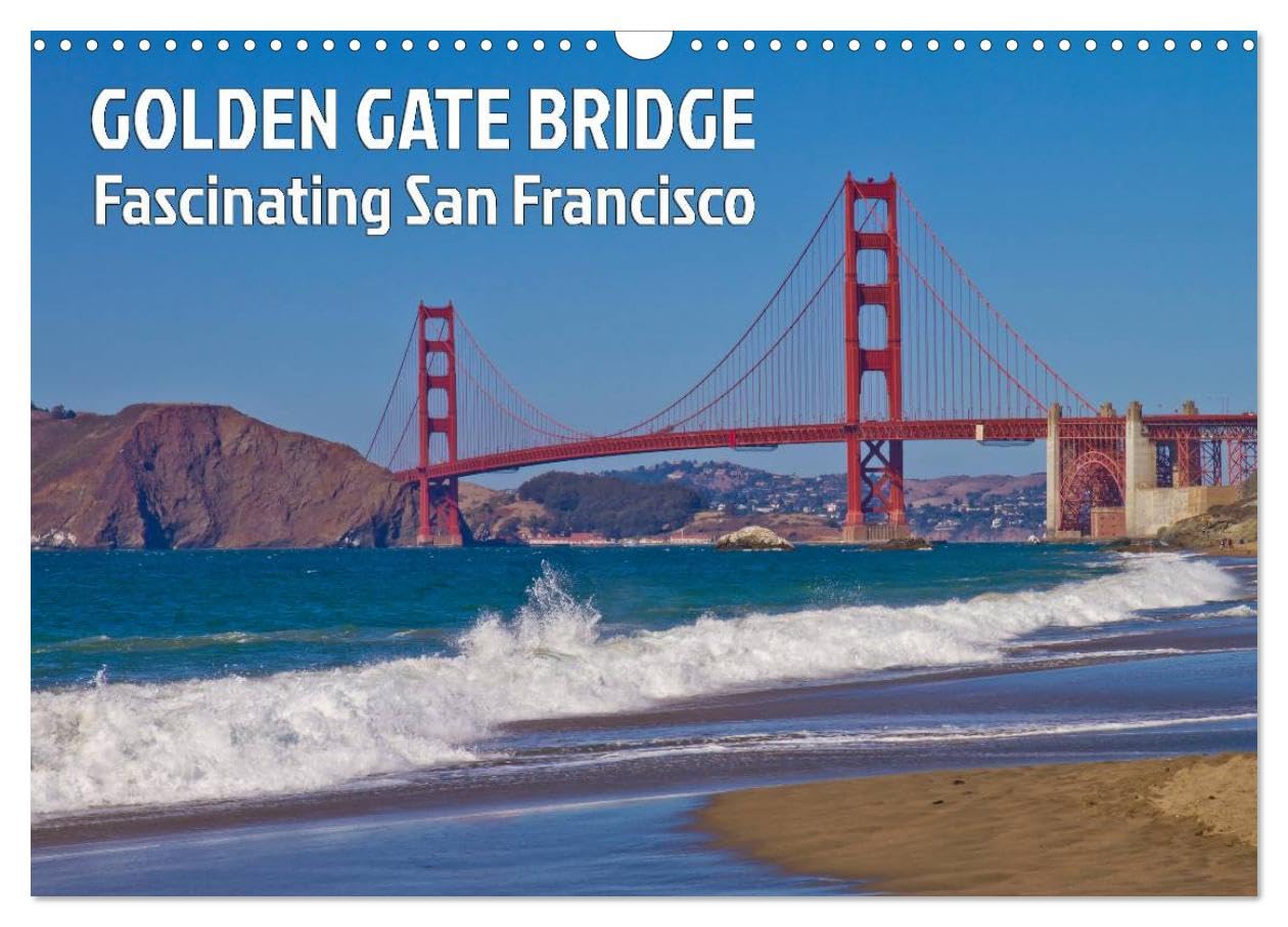 GOLDEN GATE BRIDGE Fascinating San Francisco (Wall Calendar 2026 DIN A3 landscape), CALVENDO 12 Month Wall Calendar: Unique Bridge and Landmark of California Leisure, Home & Garden