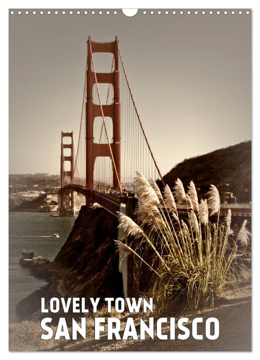 Lovely Town SAN FRANCISCO (Wall Calendar 2026 DIN A3 portrait), CALVENDO 12 Month Wall Calendar: Famous views in an atmospheric setting Leisure, Home & Garden
