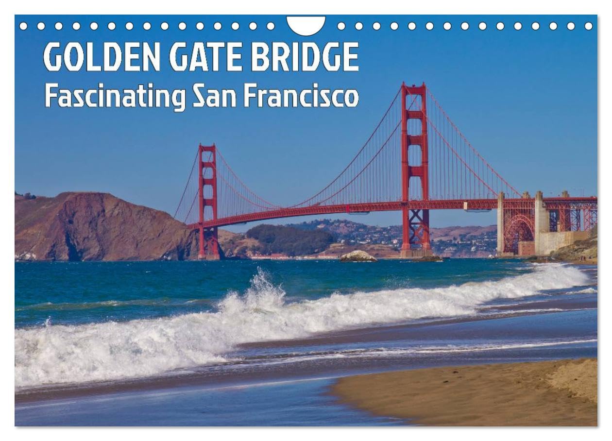 GOLDEN GATE BRIDGE Fascinating San Francisco (Wall Calendar 2026 DIN A4 landscape), CALVENDO 12 Month Wall Calendar: Unique Bridge and Landmark of California Leisure, Home & Garden