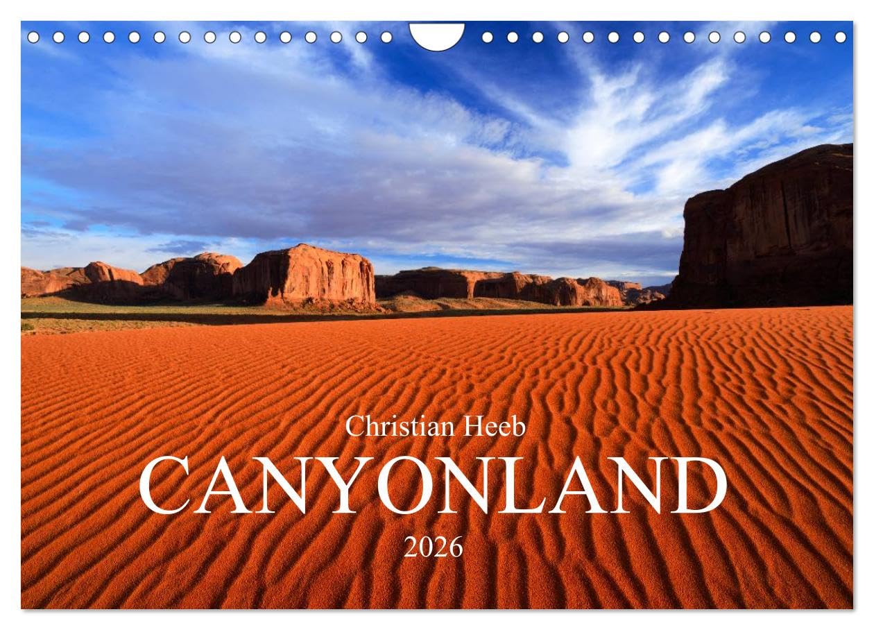 CANYONLAND USA Christian Heeb / UK Version (Wall Calendar 2026 DIN A4 landscape), CALVENDO 12 Month Wall Calendar: Four Corners Area Film, Art & Culture