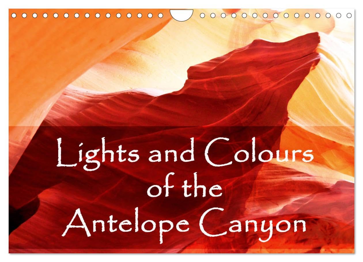 Lights and Colours of the Antelope Canyon (Wall Calendar 2026 DIN A4 landscape), CALVENDO 12 Month Wall Calendar: The Antelope Canyon is one of the ... in the USA. A dream in colour and light. Film, Art & Culture