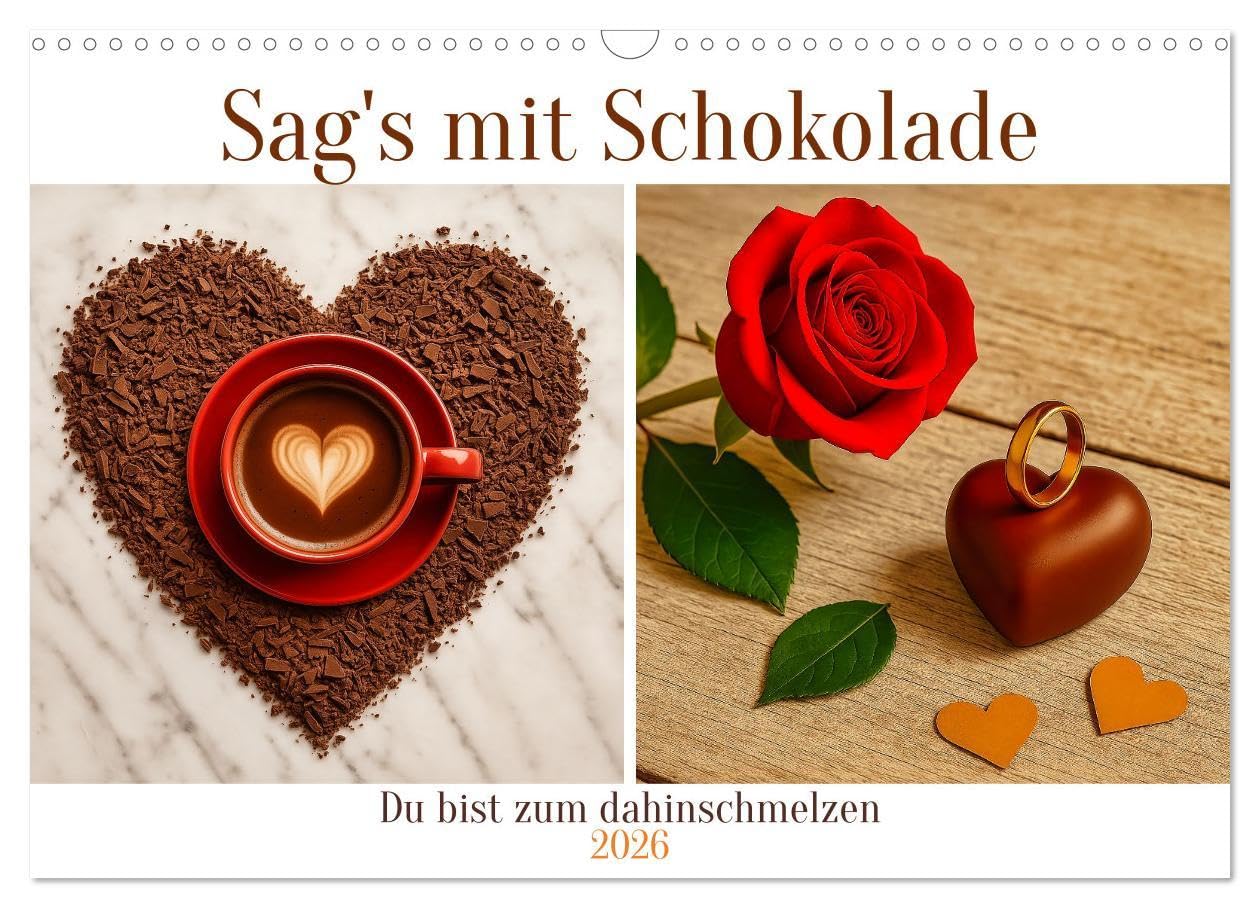 Sag's mit Schokolade (Wandkalender 2026 DIN A3 quer), CALVENDO Monatskalender: Ein Kalender als Liebeserklärung der besonderen Art. Weil Liebe nicht ... geschmeckt werden sollte. (CALVENDO Spass) Leisure, Home & Garden