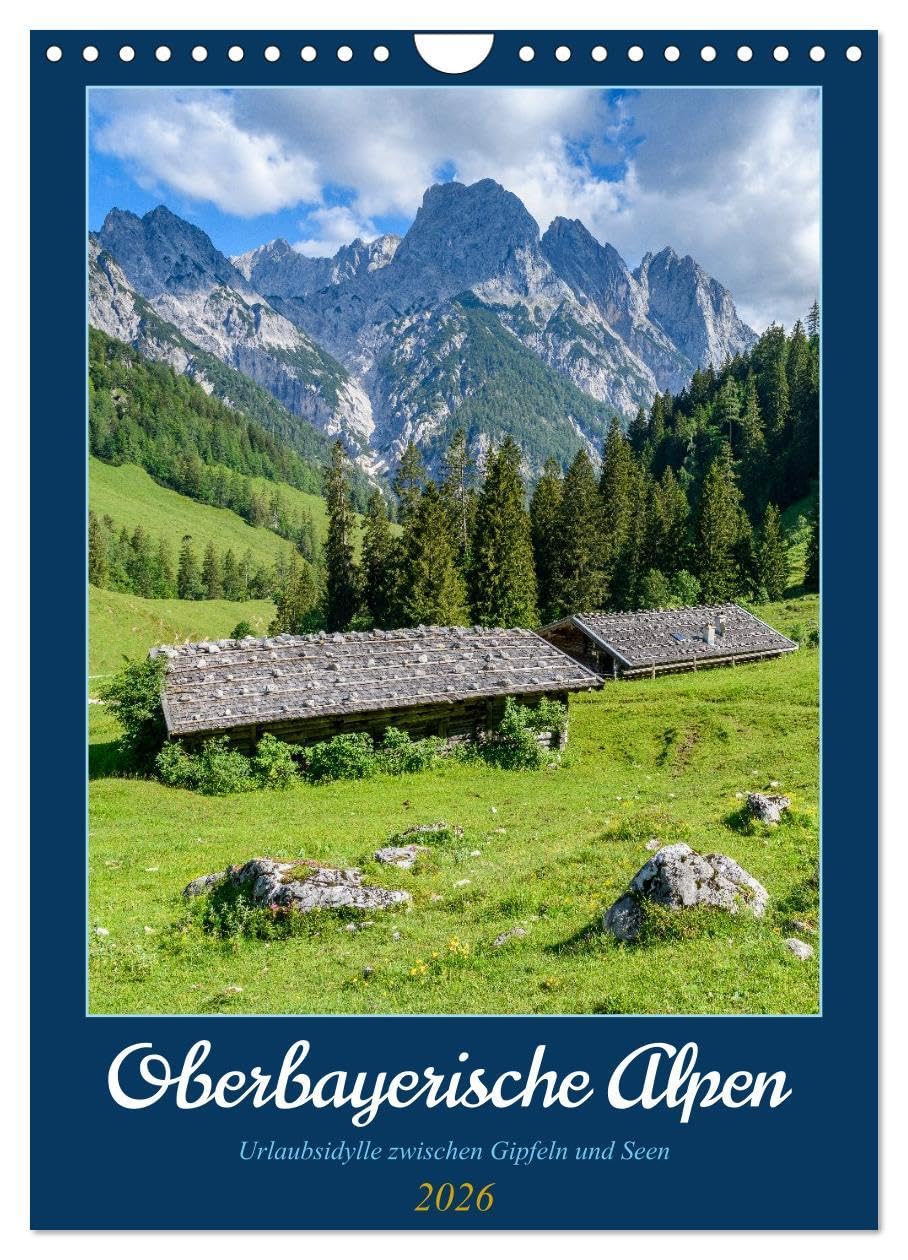 Oberbayerische Alpen (Wandkalender 2026 DIN A4 hoch), CALVENDO Monatskalender: Bayerns Traumkulisse aus Bergen, Tälern und Seen empfängt seine ... bayerischer Gastlichkeit. (CALVENDO Natur) Leisure, Home & Garden