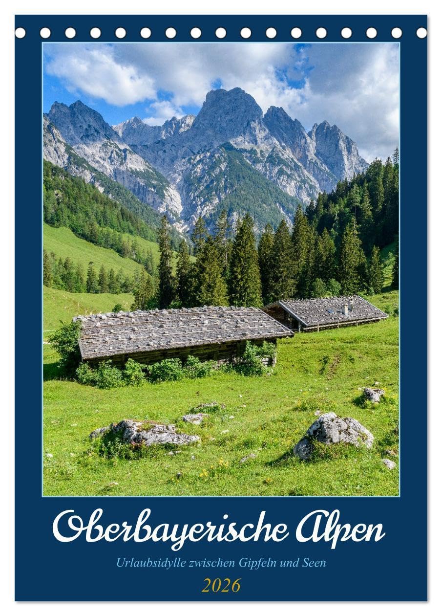 Oberbayerische Alpen (Tischkalender 2026 DIN A5 hoch), CALVENDO Monatskalender: Bayerns Traumkulisse aus Bergen, Tälern und Seen empfängt seine ... bayerischer Gastlichkeit. (CALVENDO Natur) Leisure, Home & Garden