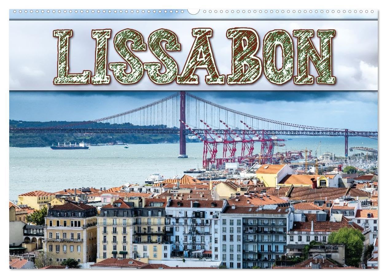 Mein Lissabon (Wandkalender 2026 DIN A2 quer), CALVENDO Monatskalender: Fotografien aus Lissabon (CALVENDO Orte) Photography
