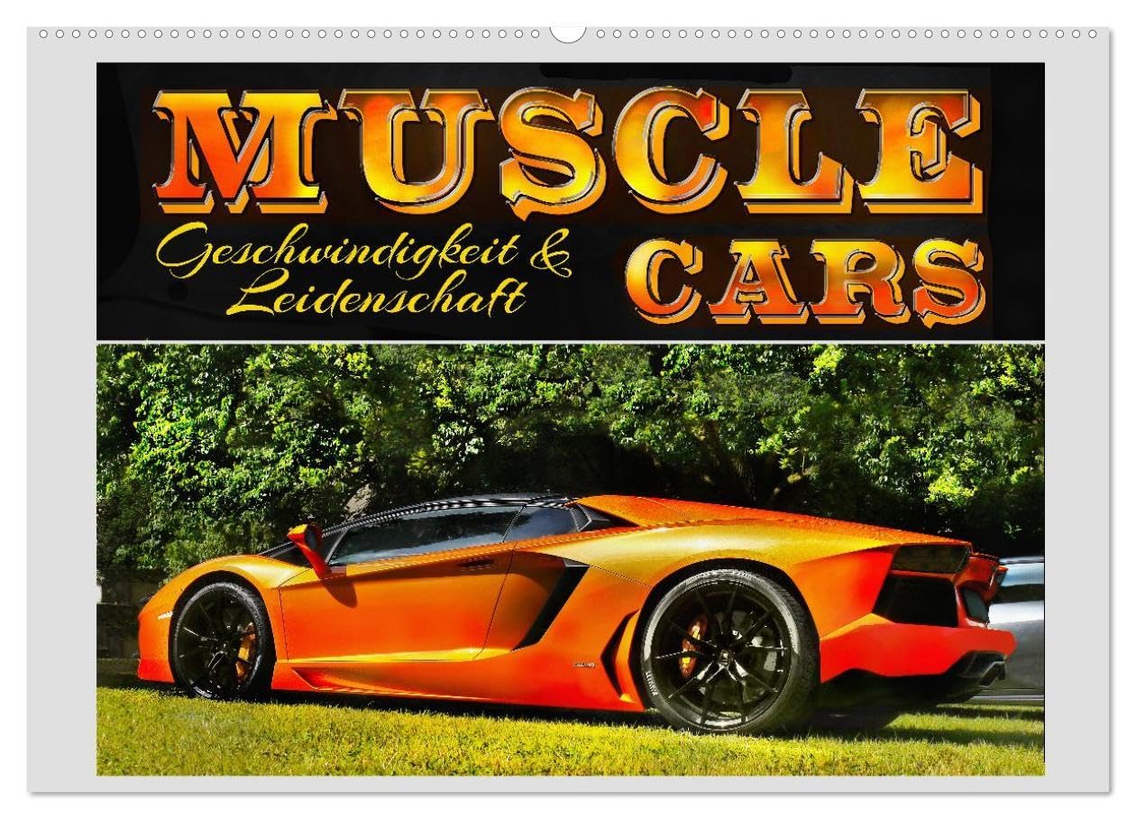 Muscle Cars, Geschwindigkeit und Leidenschaft (Wandkalender 2026 DIN A2 quer), CALVENDO Monatskalender: Tauchen Sie ein in die Welt der Luxus- und ... Wandkalender. (CALVENDO Technologie) Leisure, Home & Garden