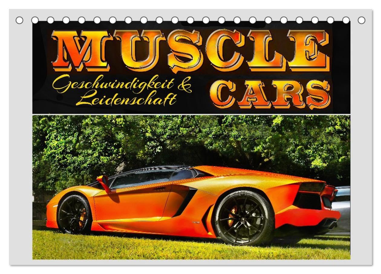 Muscle Cars, Geschwindigkeit und Leidenschaft (Tischkalender 2026 DIN A5 quer), CALVENDO Monatskalender: Tauchen Sie ein in die Welt der Luxus- und ... Wandkalender. (CALVENDO Technologie) Leisure, Home & Garden