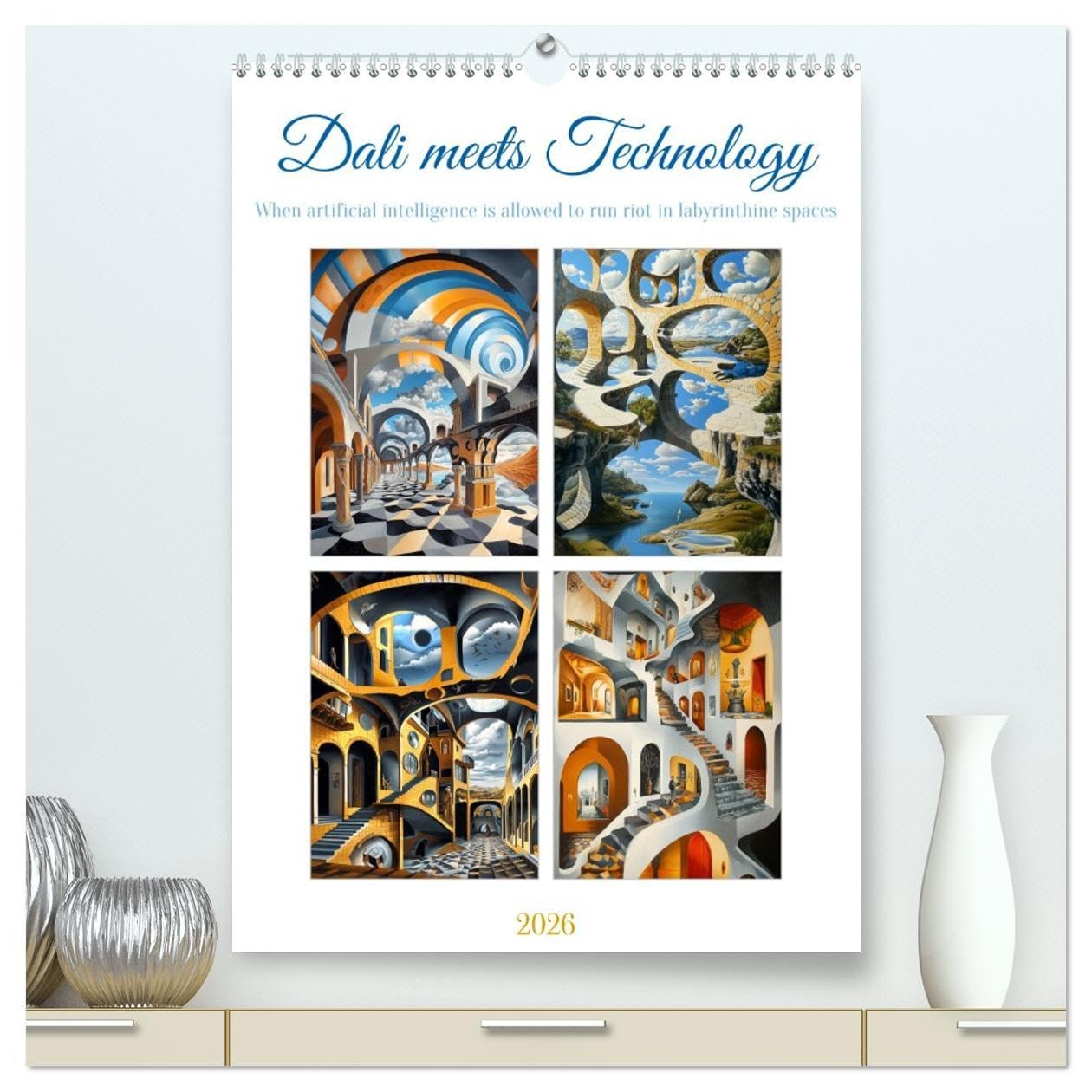 Dali meets Technology (High Quality Premium Wall Calendar 2026 DIN A2 portrait),CALVENDO 12 Month Wall Calendar: Buildings that defy logic and inspire the imagination Film, Art & Culture