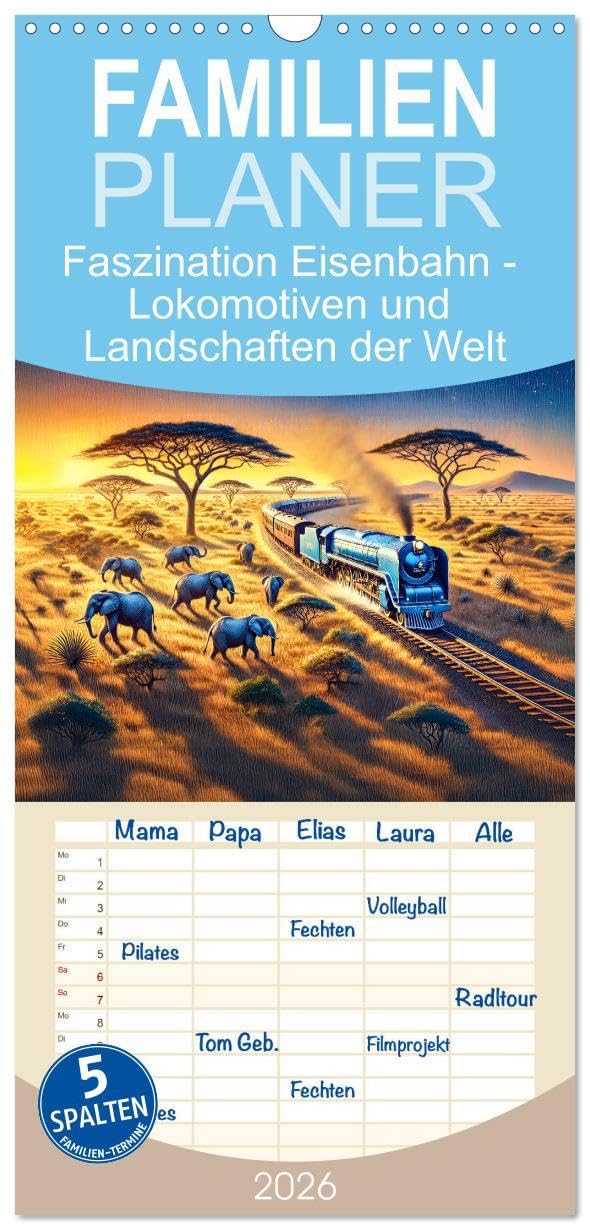 Familienplaner 2026 - Faszination Eisenbahn - Lokomotiven und Landschaften der Welt mit 5 Spalten (Wandkalender, 21 x 45 cm) CALVENDO: Eisenbahnromantik durch Länder und Kulturen (CALVENDO Orte) Social Sciences
