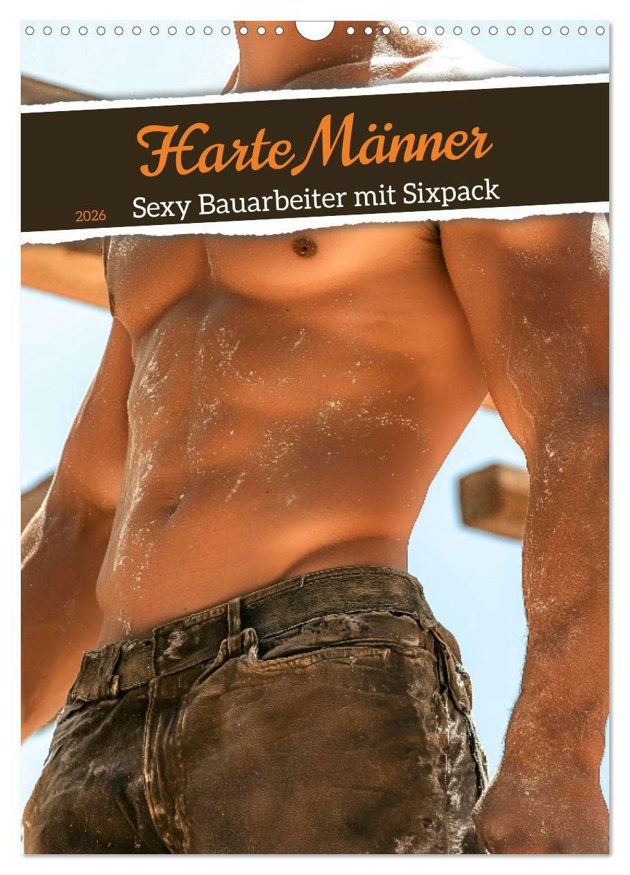 Harte Männer - Sexy Bauarbeiter mit Sixpack (Wandkalender 2026 DIN A3 hoch), CALVENDO Monatskalender: Erotischer Männerkalender mit sexy Bauarbeitern. ... auf der Baustelle (CALVENDO Erotik) Social Sciences