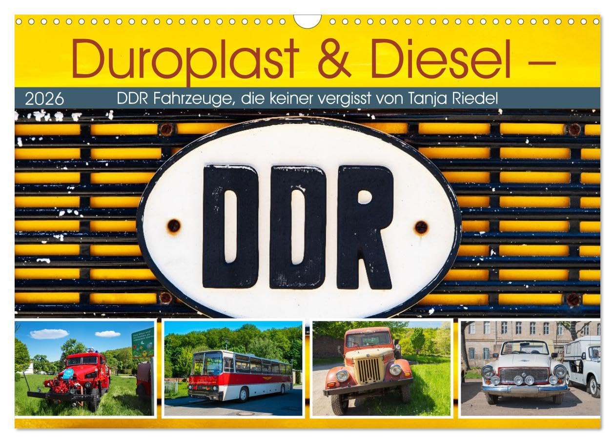 Duroplast & Diesel - DDR Fahrzeuge die keiner vergisst von Tanja Riedel (Wandkalender 2026 DIN A3 quer), CALVENDO Monatskalender: Ost-Kult auf Rädern ... zum Verlieben! (CALVENDO Mobilitaet) Leisure, Home & Garden