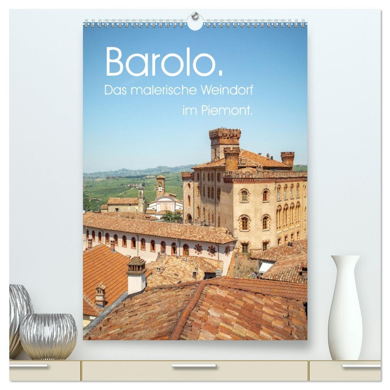 Barolo. Das malerische Weindorf im Piemont. (hochwertiger Premium Wandkalender 2026 DIN A2 hoch), Kunstdruck in Hochglanz: Die Heimat des Königs der Weine. (CALVENDO Orte) Leisure, Home & Garden