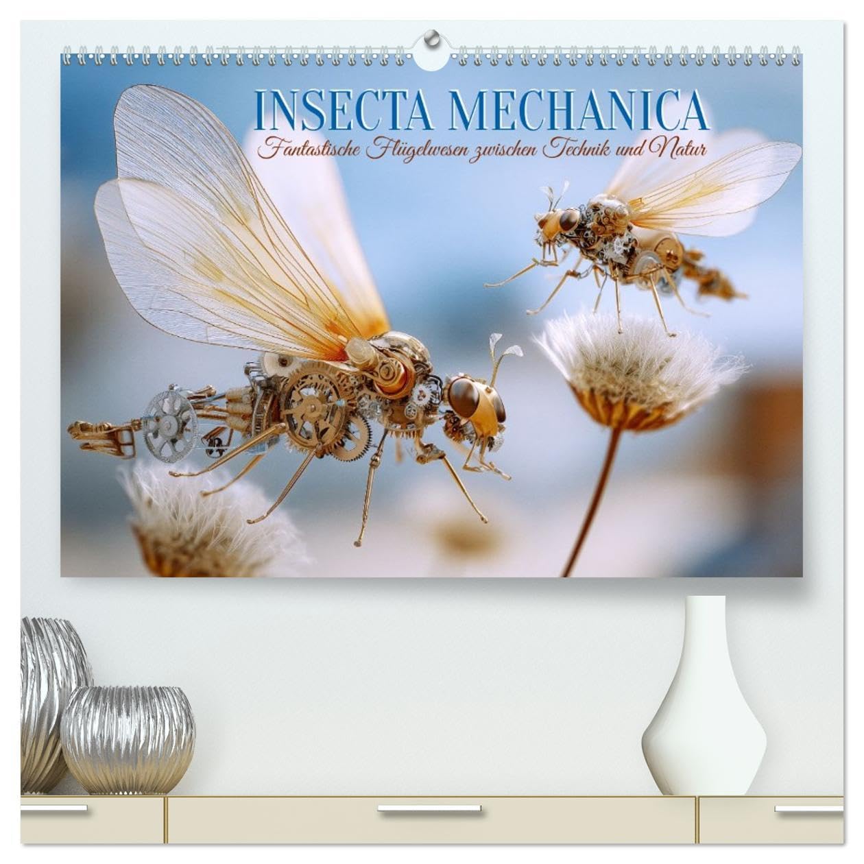 Insecta Mechanica. Fantastische Flügelwesen zwischen Technik und Natur (hochwertiger Premium Wandkalender 2026 DIN A2 quer), Kunstdruck in Hochglanz: ... Mikrokosmos der Bewegung. (CALVENDO Kunst) Natural Sciences