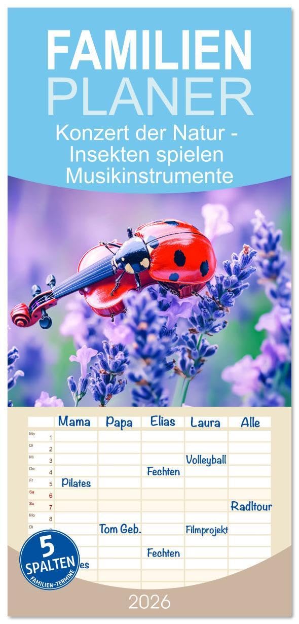 Familienplaner 2026 - Konzert der Natur - Insekten spielen Musikinstrumente mit 5 Spalten (Wandkalender, 21 x 45 cm) CALVENDO: Insekten spielen auf der Bühne der Natur (CALVENDO Tiere) Social Sciences