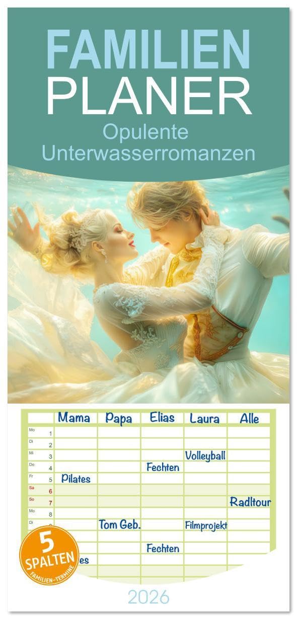 Familienplaner 2026 - Opulente Unterwasserromanzen mit 5 Spalten (Wandkalender, 21 x 45 cm) CALVENDO: Märchenhaft verspielte Liebespaare (CALVENDO Menschen) Leisure, Home & Garden