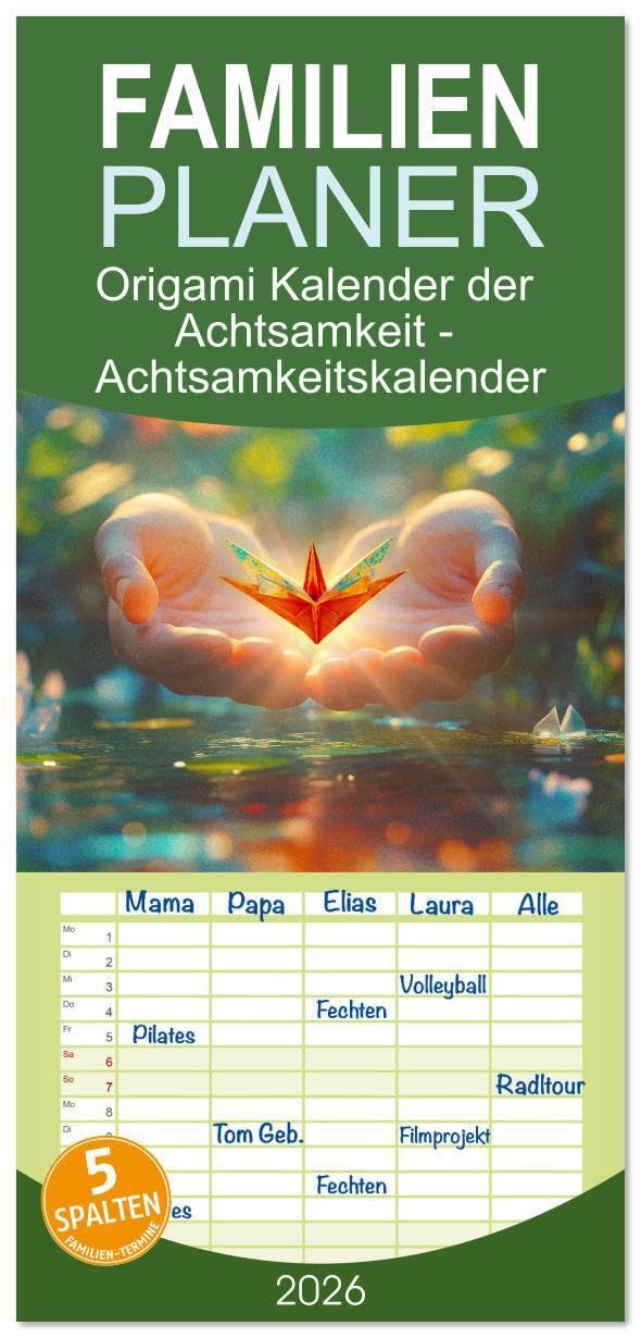 Familienplaner 2026 - Origami Kalender der Achtsamkeit - Achtsamkeitskalender mit 5 Spalten (Wandkalender, 21 x 45 cm) CALVENDO: Achtsamkeitskalender ... auf der Rückseite. (CALVENDO Gesundheit) Social Sciences