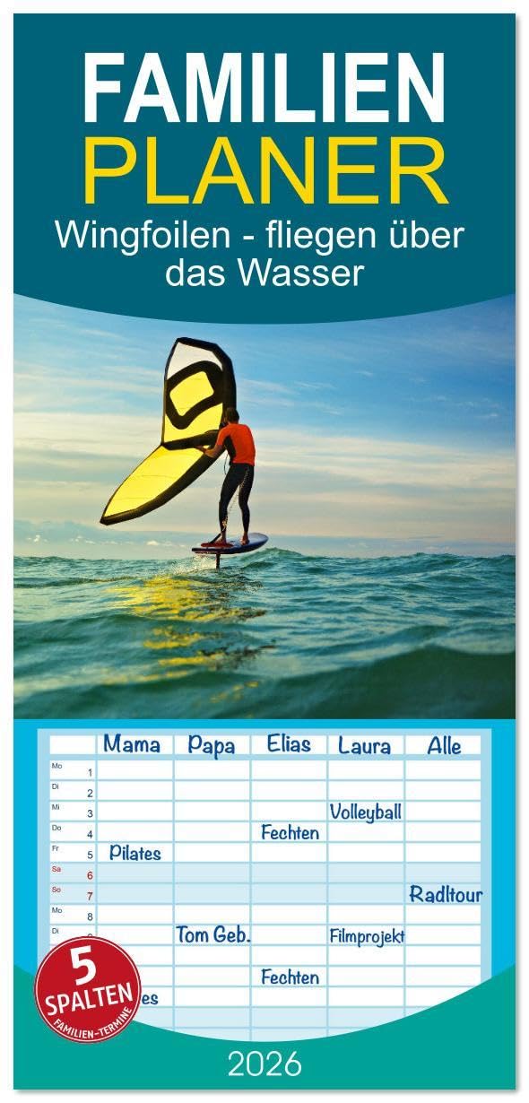 Familienplaner 2026 - Wingfoilen - fliegen über das Wasser mit 5 Spalten (Wandkalender, 21 x 45 cm) CALVENDO: Erlebe das Gefühl, über Wasser zu schweben (CALVENDO Sport) Leisure, Home & Garden