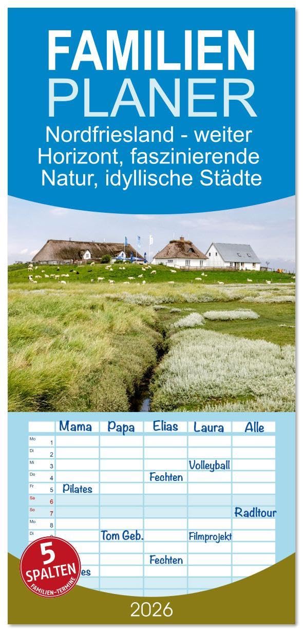 Familienplaner 2026 - Nordfriesland - weiter Horizont, faszinierende Natur, idyllische Städte mit 5 Spalten (Wandkalender, 21 x 45 cm) CALVENDO: ... und Erde sich berühren. (CALVENDO Natur) Leisure, Home & Garden
