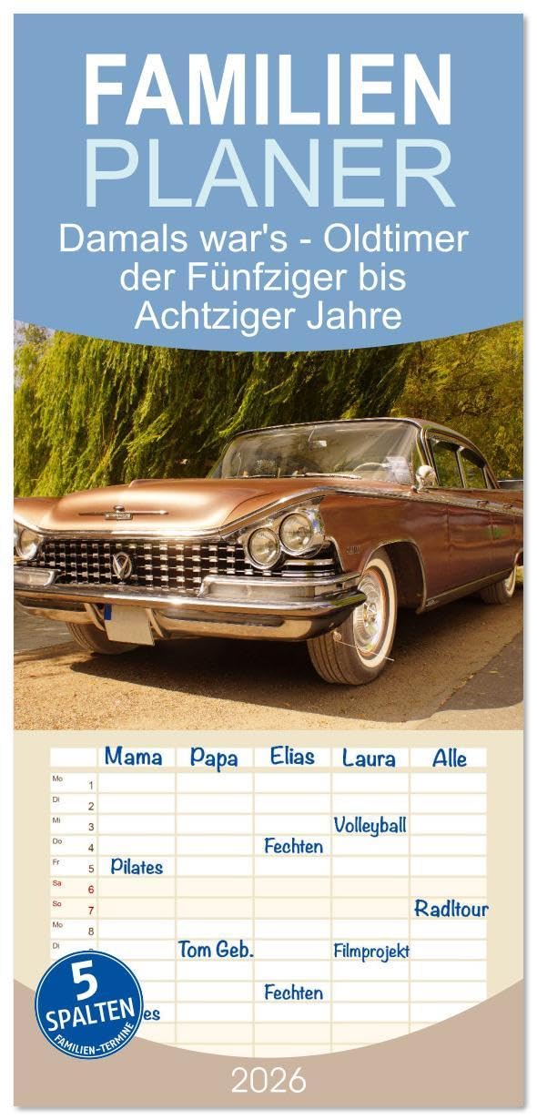 Familienplaner 2026 - Damals war's - Oldtimer der Fünfziger bis Achtziger Jahre mit 5 Spalten (Wandkalender, 21 x 45 cm) CALVENDO: Diese Fotos lassen Oldtimerfans träumen. (CALVENDO Mobilitaet) Photography