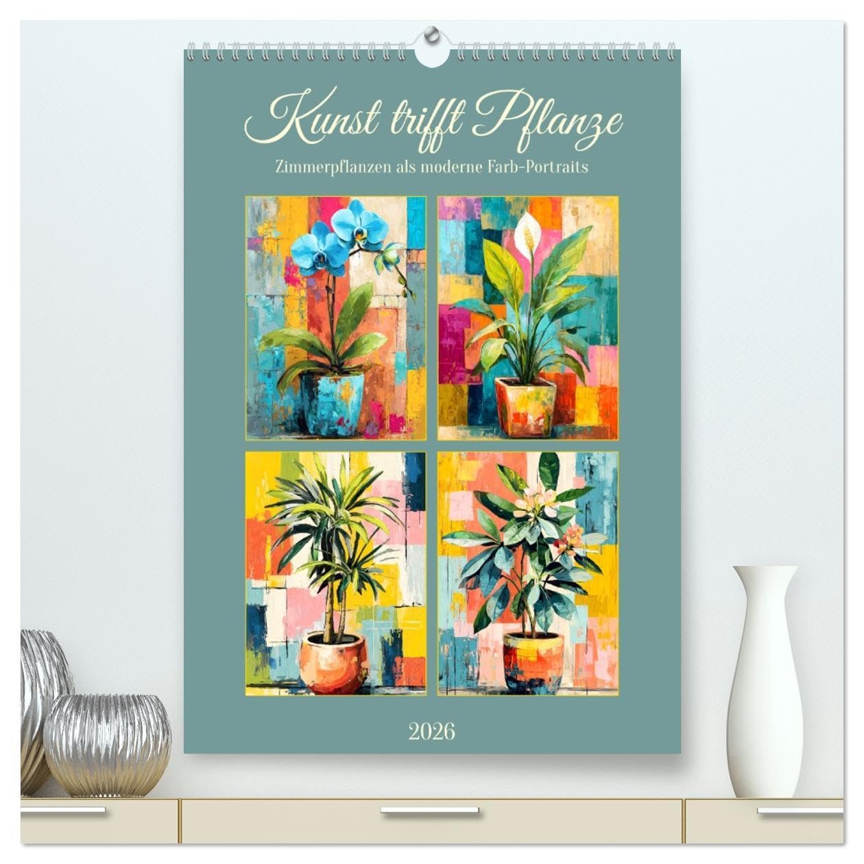 Kunst trifft Pflanze. Zimmerpflanzen als moderne Farb-Portraits (hochwertiger Premium Wandkalender 2026 DIN A2 hoch), Kunstdruck in Hochglanz: Zwölf ... grüner Wohnbegleiter (CALVENDO Natur) Living & Furnishing